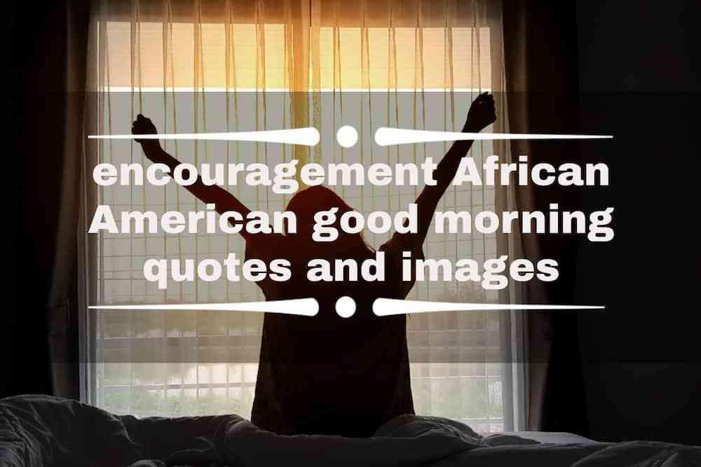 inspirational blessed encouragement african american good morning quotes