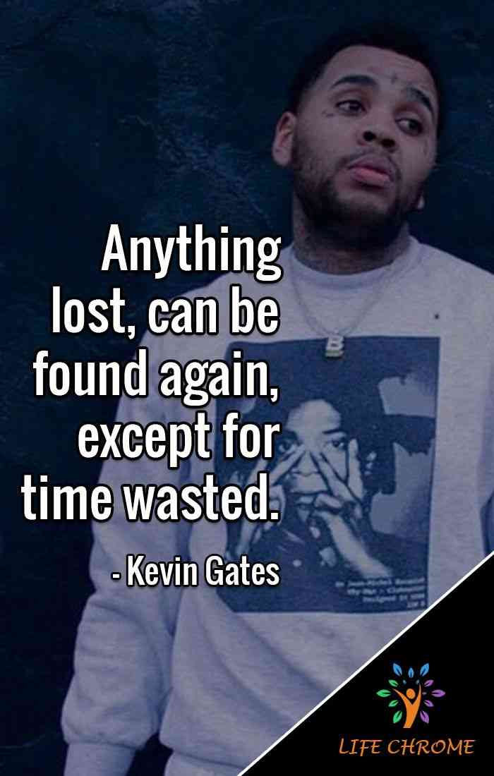 kevin gates quotes on life