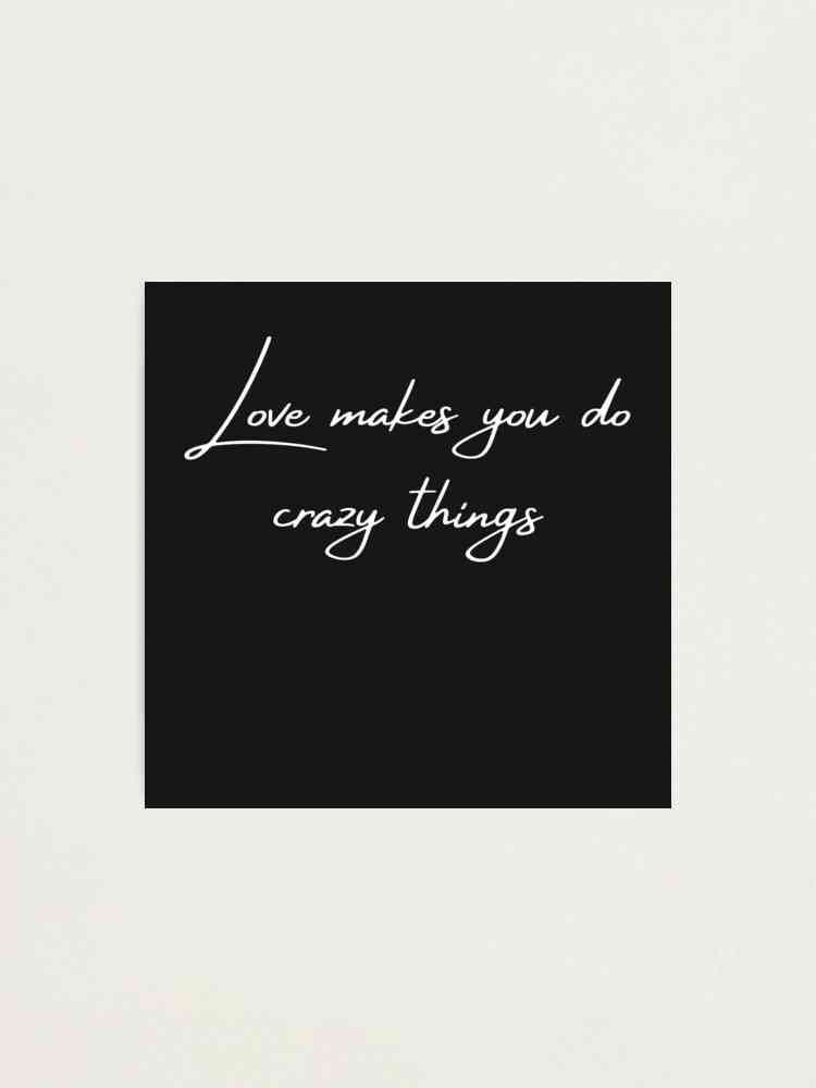 love and crazy quotes