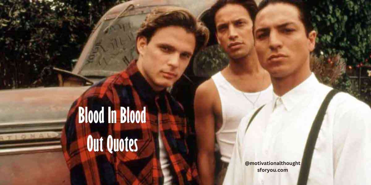 movie quotes blood in blood out