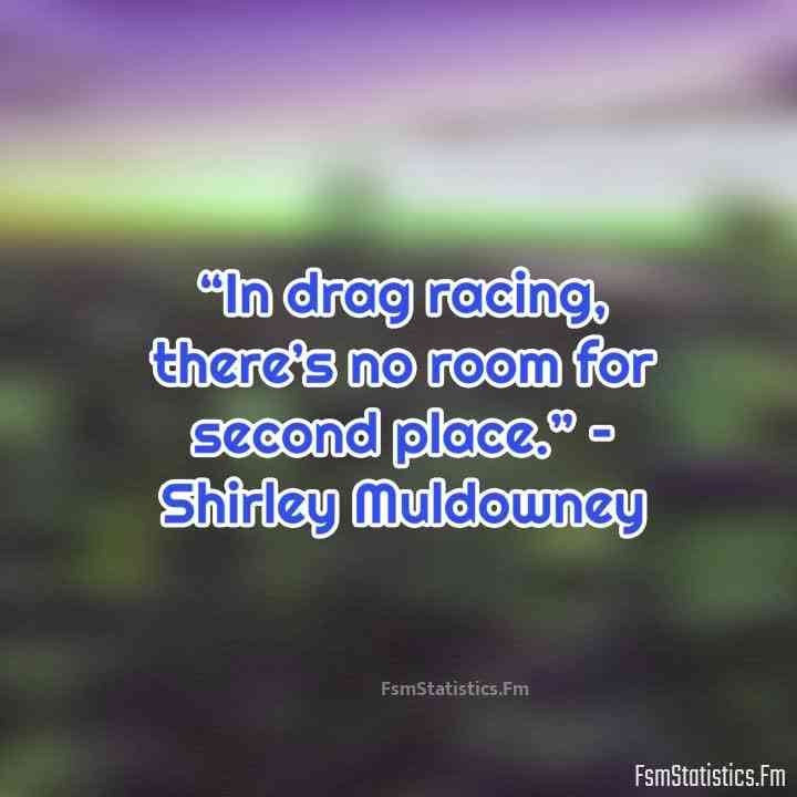quotes about drag racing