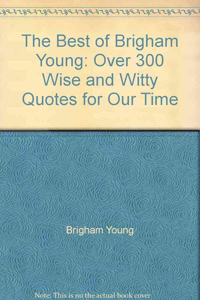 quotes by brigham young