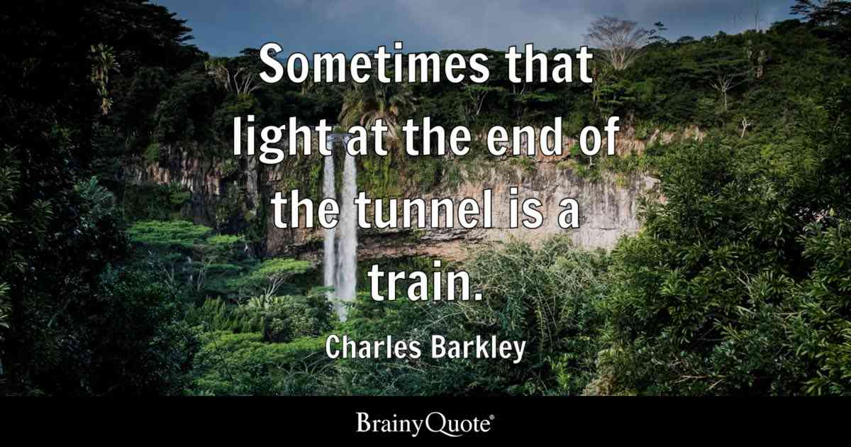 quotes on light at the end of the tunnel