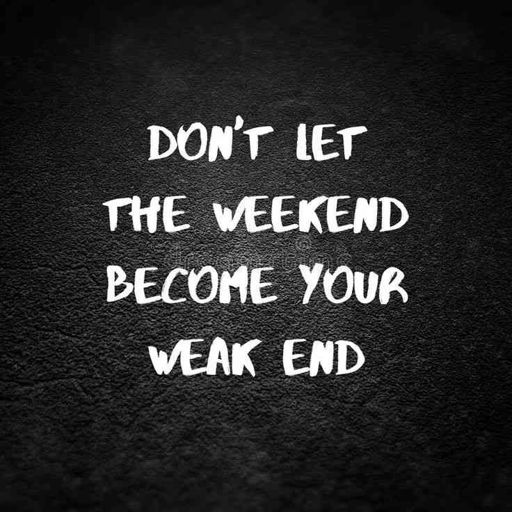weekend motivation quotes