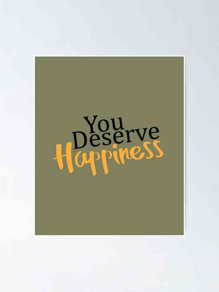 you deserve happy quotes